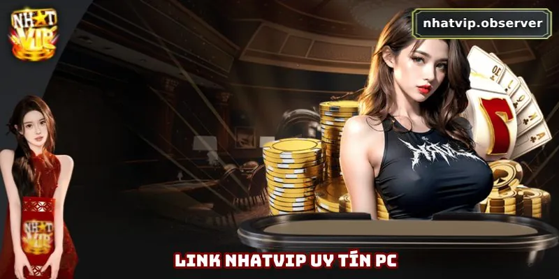 NHATVIP DMT - Link Trang Chủ NHATVIP Chính Thức Tại Việt Nam 8 Link vào thương hiệu đáng tin cậy thông qua PC